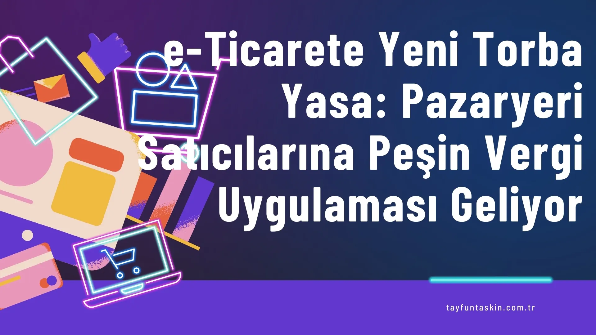 Pazaryeri Satıcılarına Peşin Vergi Şoku: E-Ticarette Yeni Dönem Başlıyor!