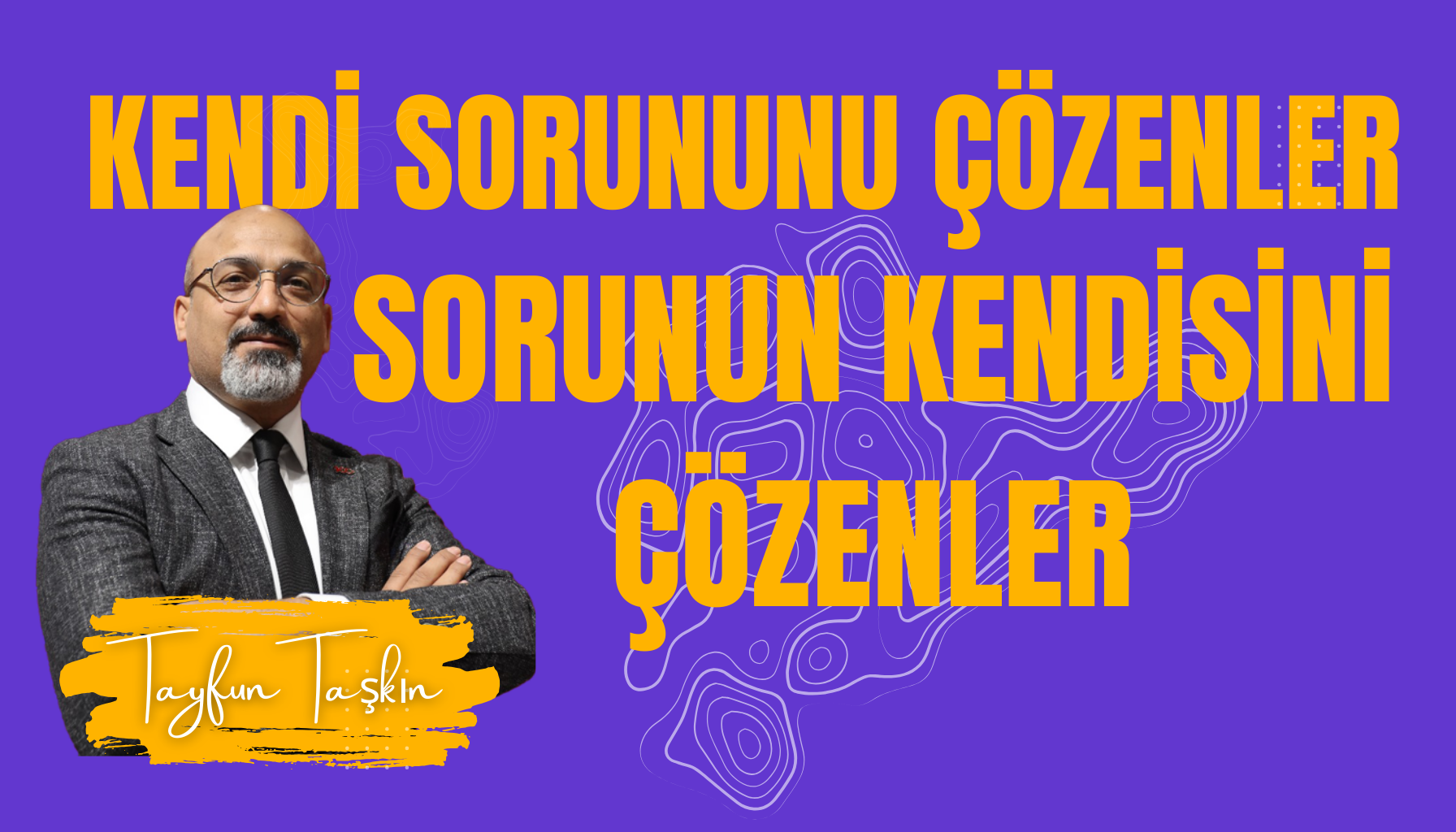 İki Tip İnsan: Kendi Sorununu Çözenler ve Sorunun Kendisini Çözenler